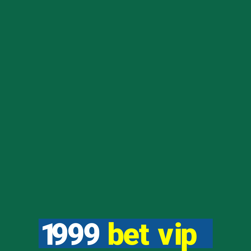 1999 bet vip